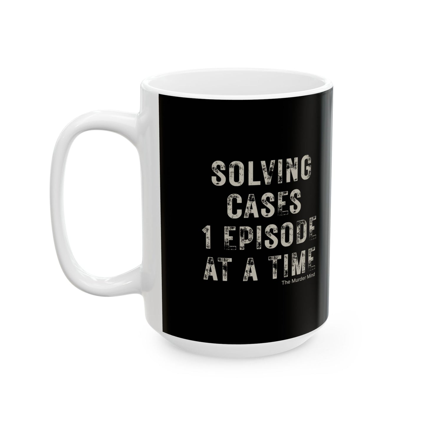 Solving Cases 1 Episode At A Time Black Ceramic Mug, (11oz, 15oz)