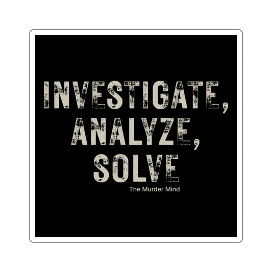 Investigate, Analyze, Solve Black Square Stickers