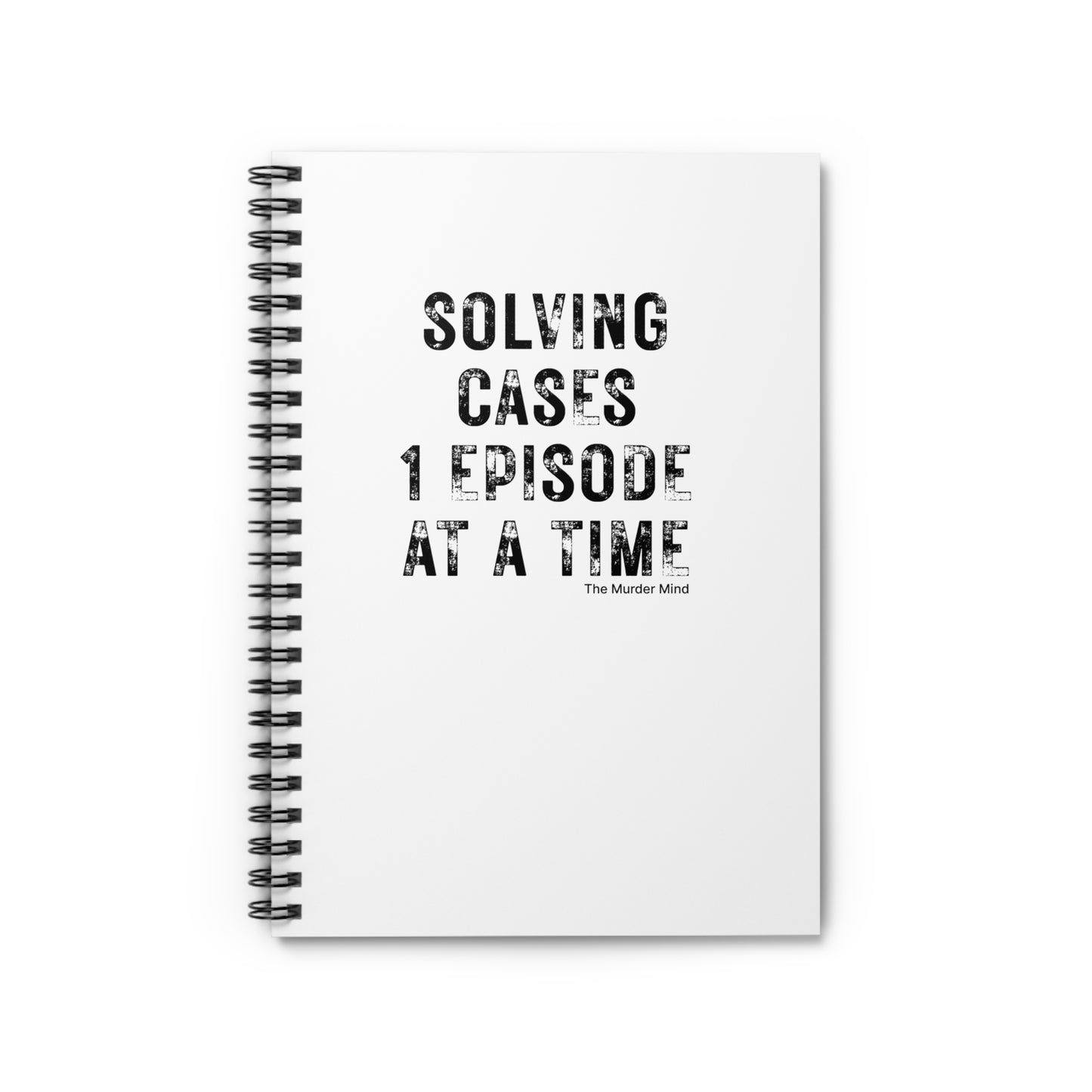 Solving Cases 1 Episode At A Time White Spiral Notebook - Ruled Line
