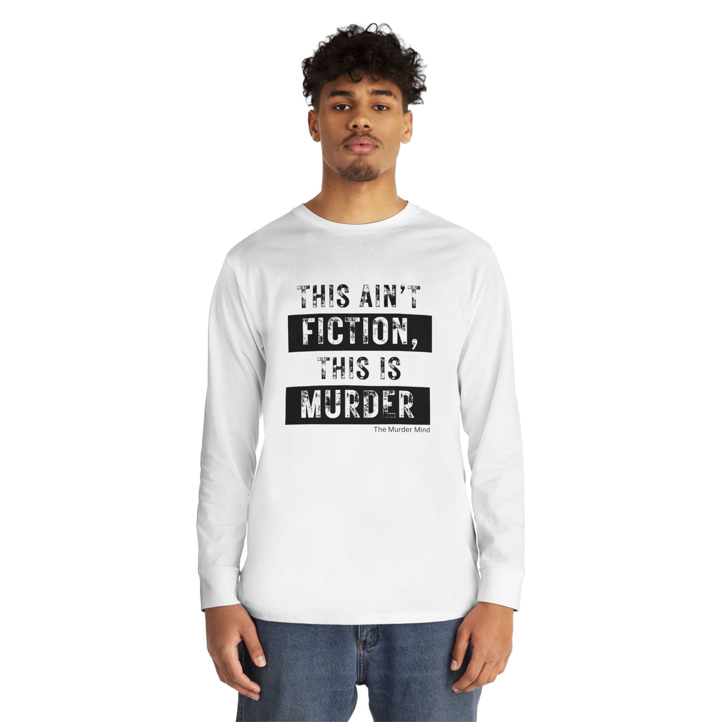 This Ain't Fiction, This Is Murder Long Sleeve Crewneck Tee