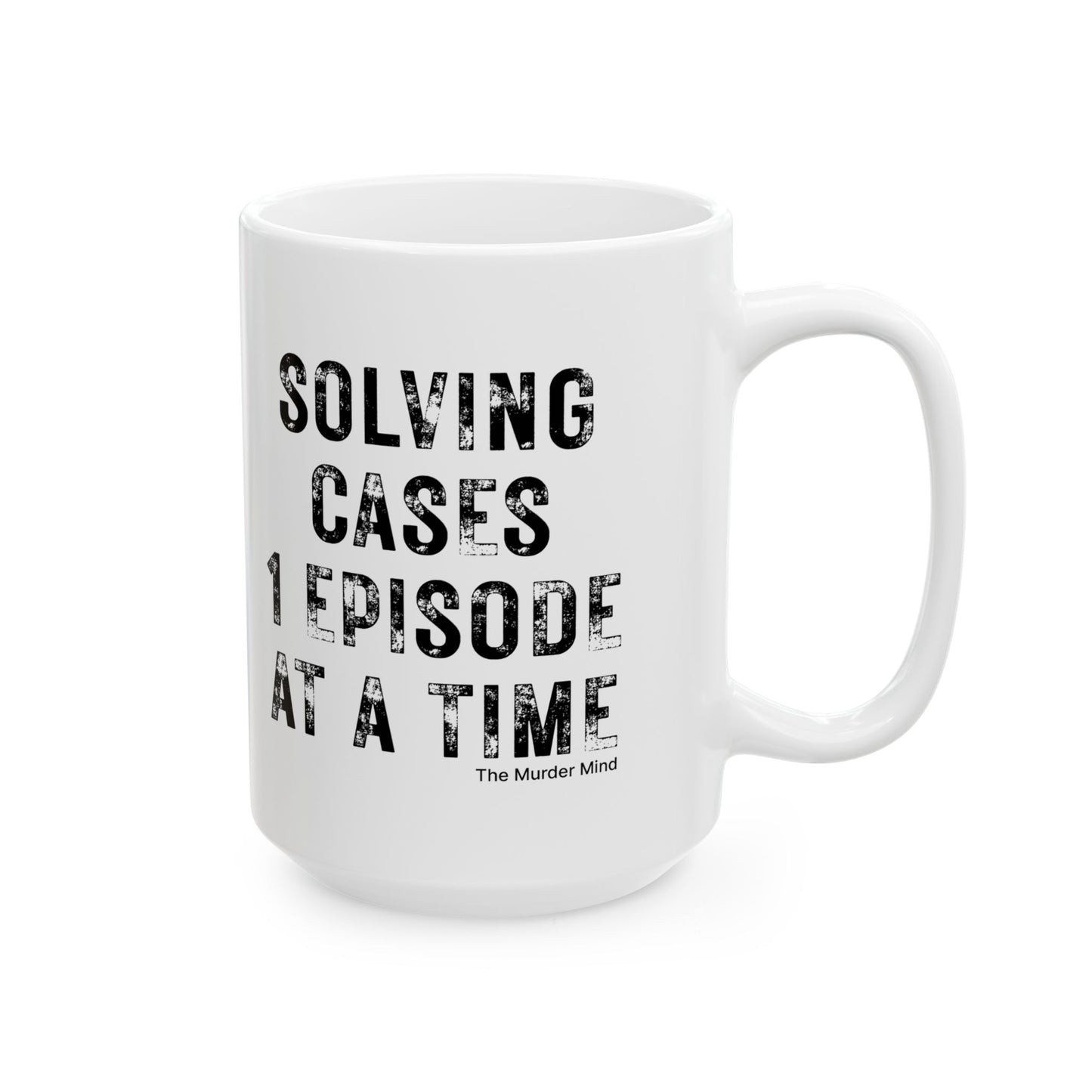 Solving Cases 1 Episode At A Time White Ceramic Mug, (11oz, 15oz)