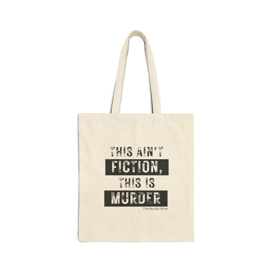 This Ain't Fiction, This Is Murder Cotton Canvas Tote Bag