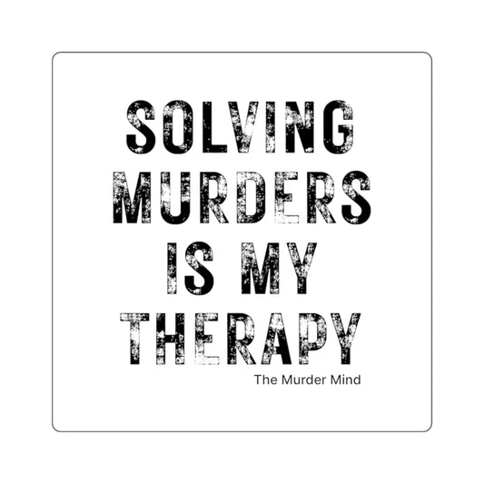 Solving Murders Is My Therapy White Square Stickers