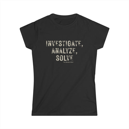 Investigate, Analyze, Solve Women's Softstyle Tee