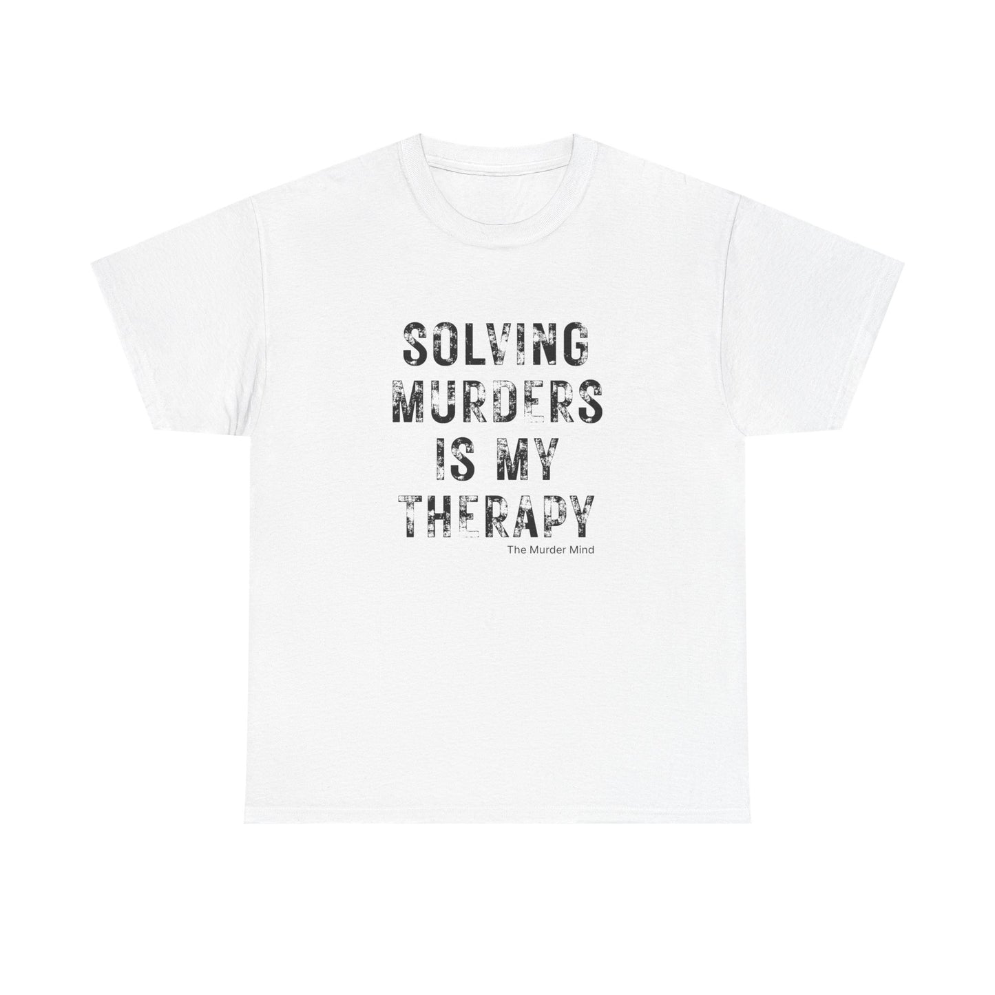 Solving Murders Is My Therapy Unisex Heavy Cotton Tee
