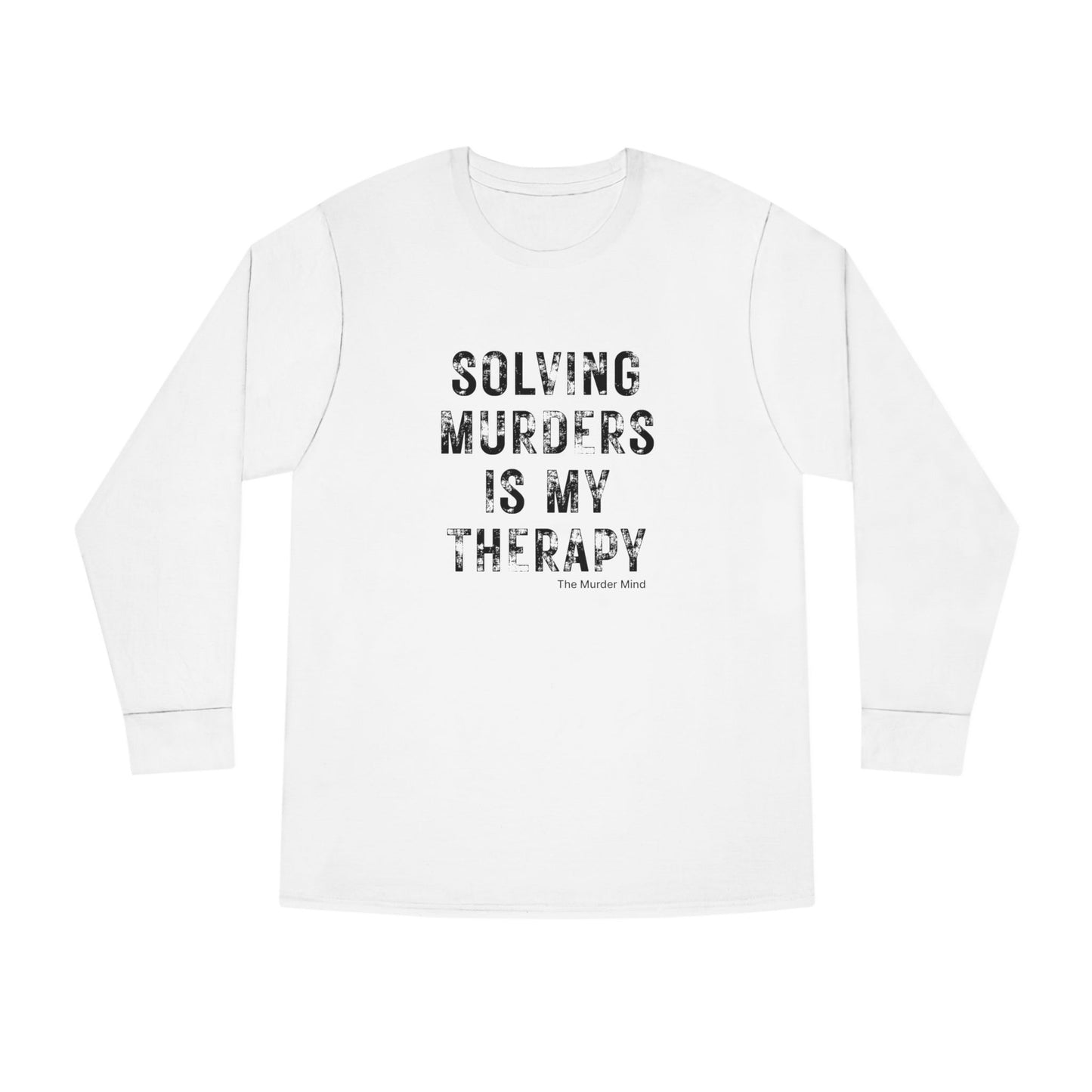 Solving Murders Is My Therapy Long Sleeve Crewneck Tee