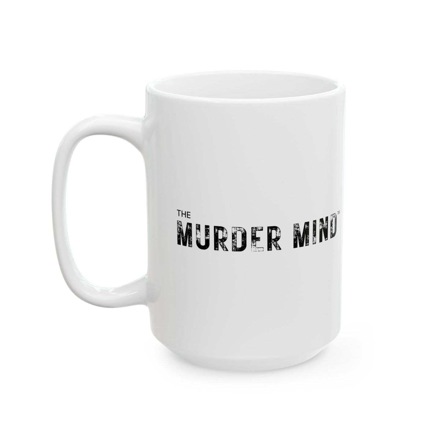 The Murder Mind White Ceramic Mug, (11oz, 15oz)