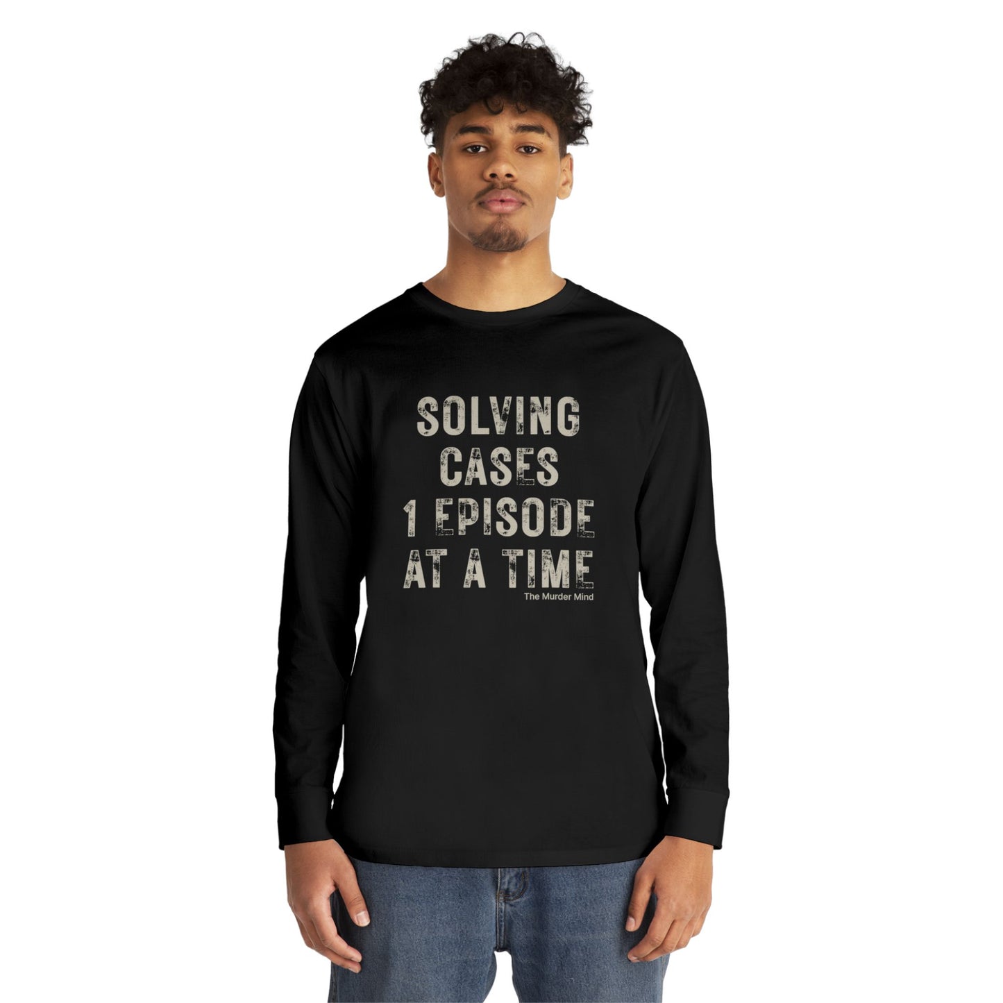Solving Cases 1 Episode At A Time Long Sleeve Crewneck Tee