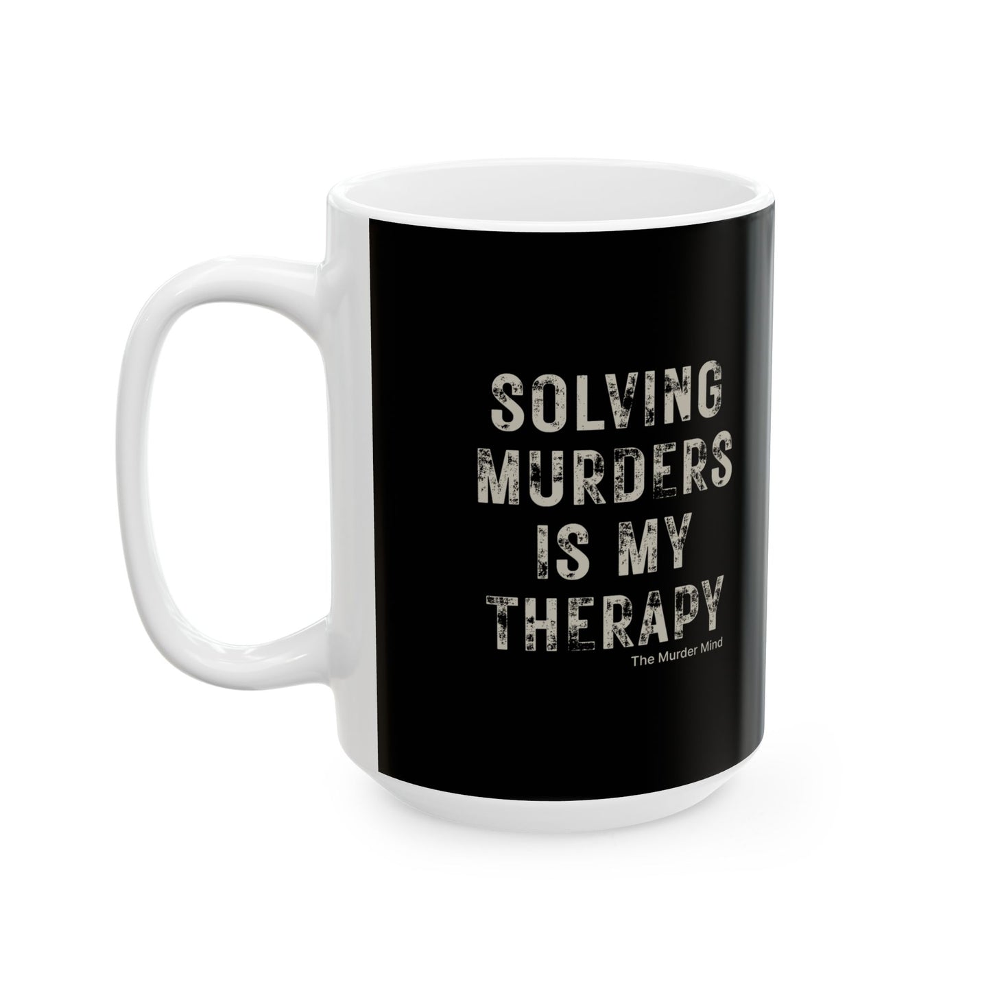 Solving Murders Is My Therapy Black Ceramic Mug, (11oz, 15oz)