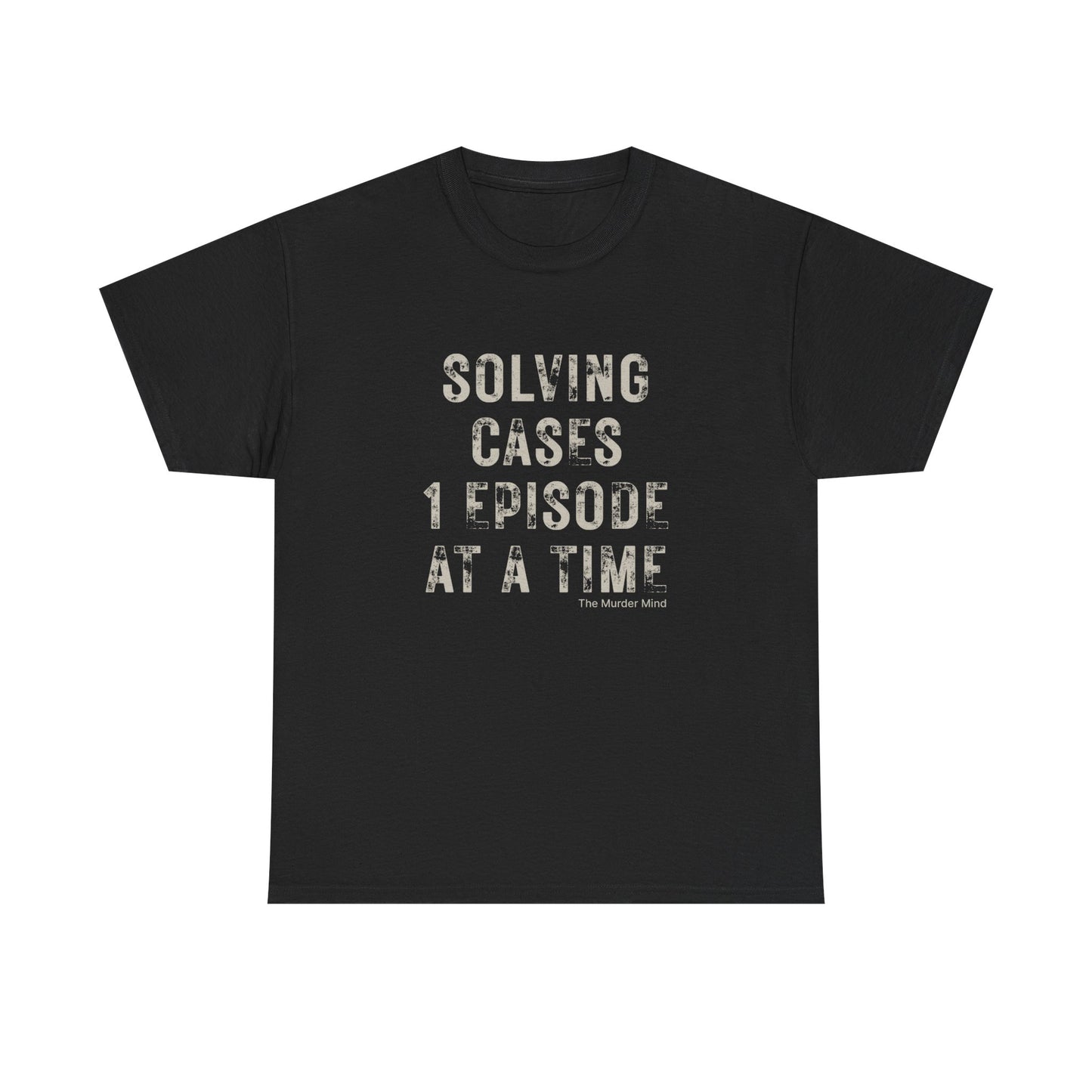 Solving Cases 1 Episode At A Time Unisex Heavy Cotton Tee