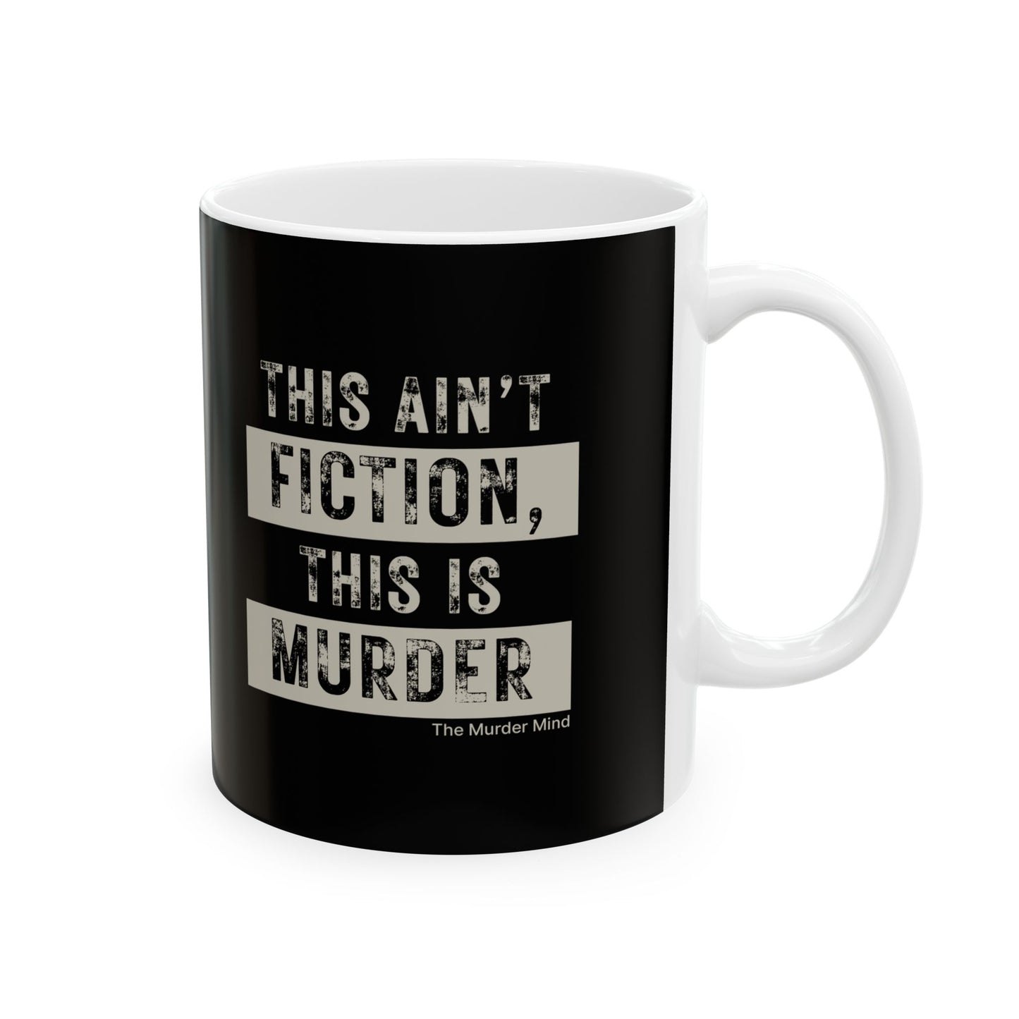 This Ain't Fiction, This Is Murder Black Ceramic Mug, (11oz, 15oz)