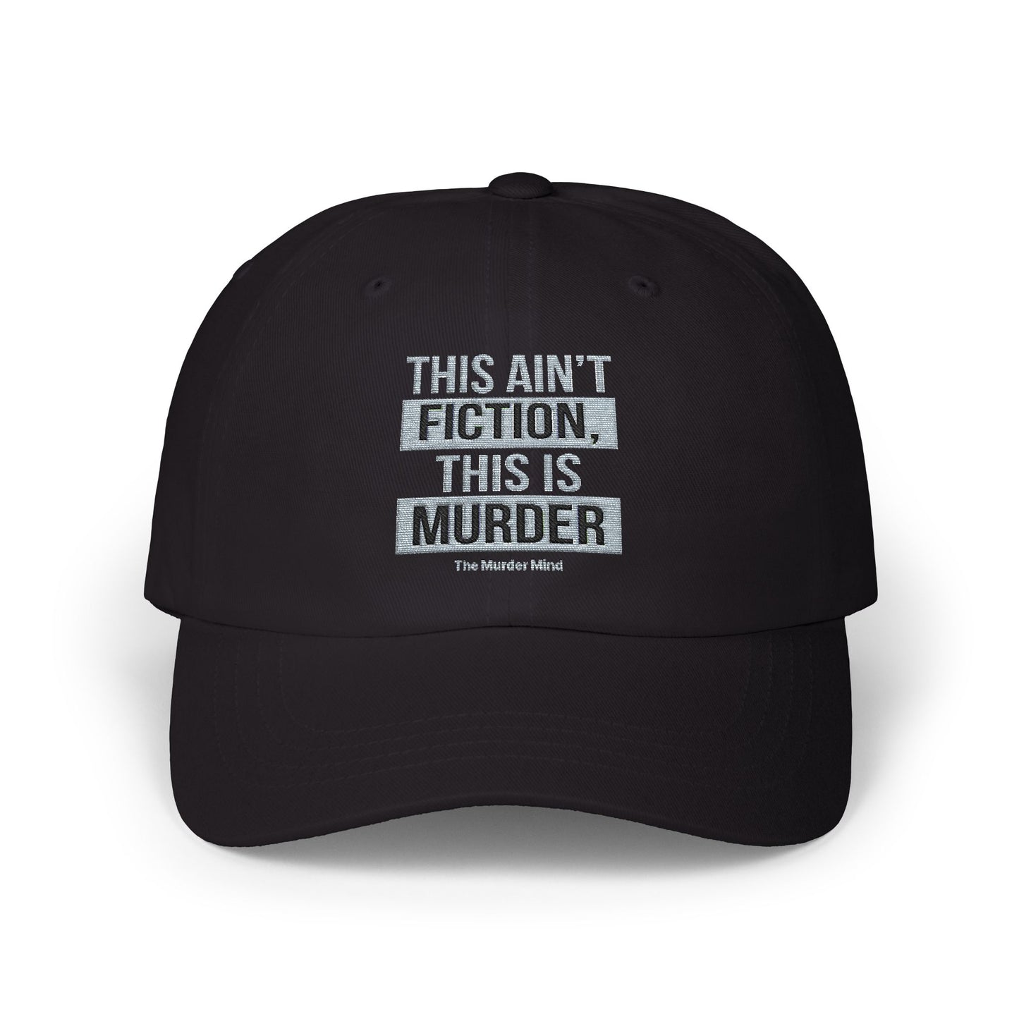 This Ain't Fiction, This Is Murder Black Classic Dad Cap