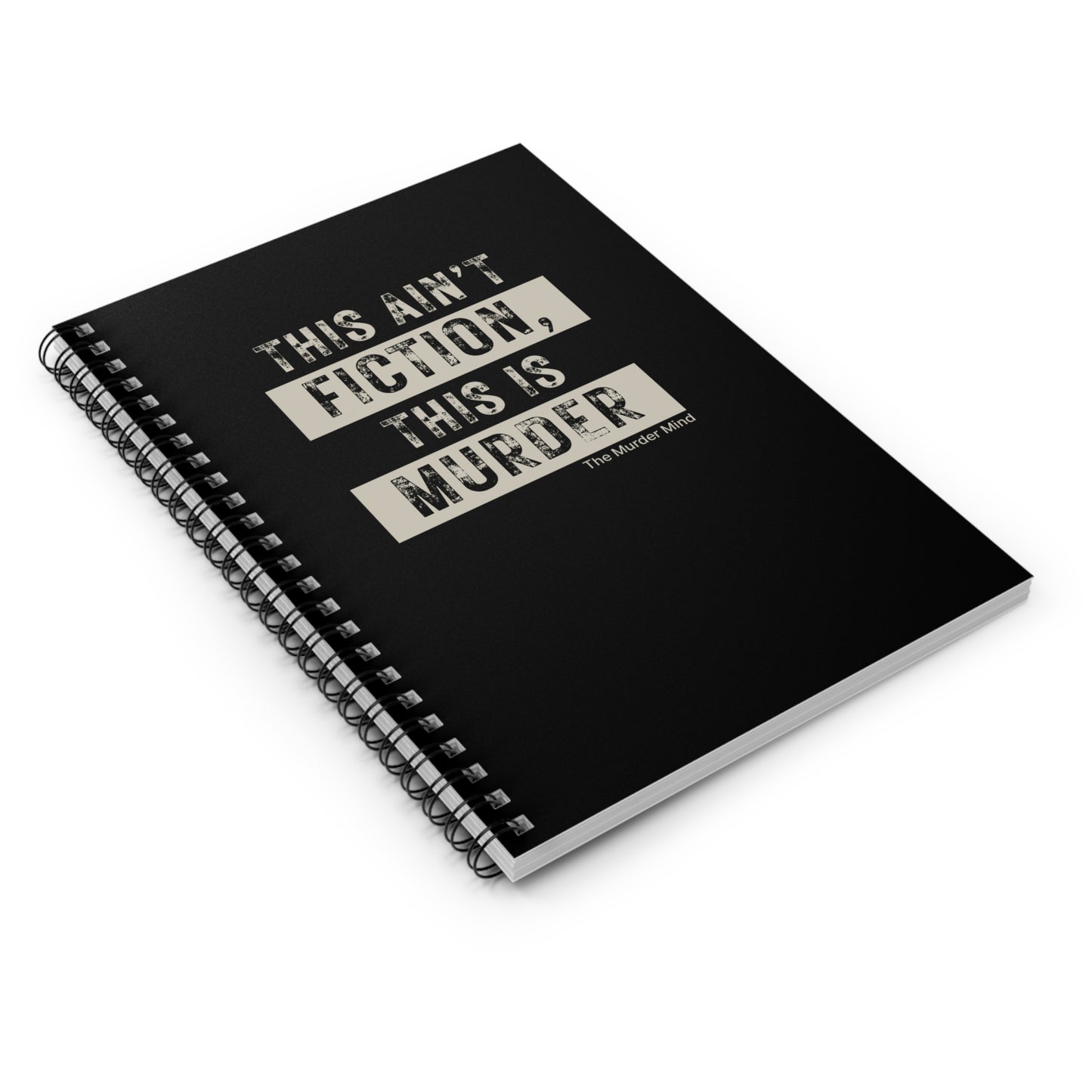 This Ain't Fiction, This Is Murder Black Spiral Notebook - Ruled Line