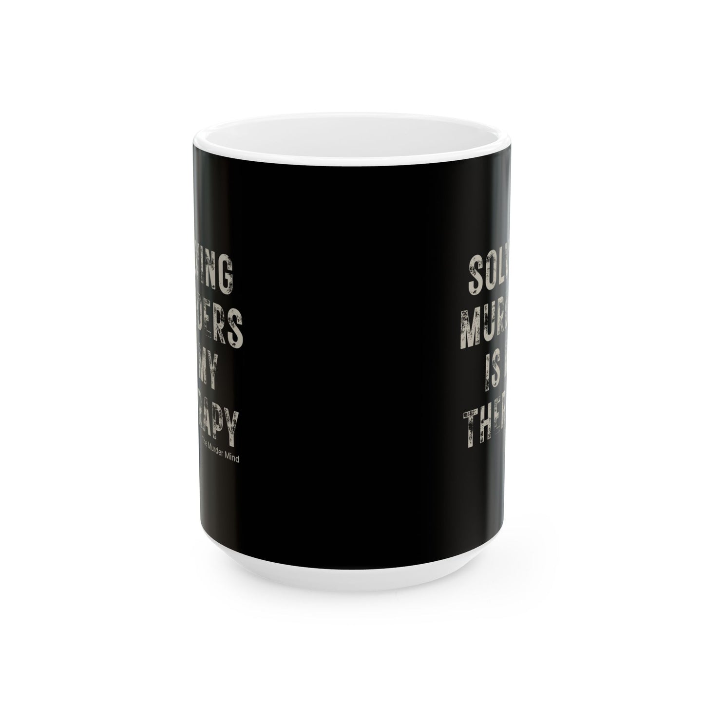Solving Murders Is My Therapy Black Ceramic Mug, (11oz, 15oz)