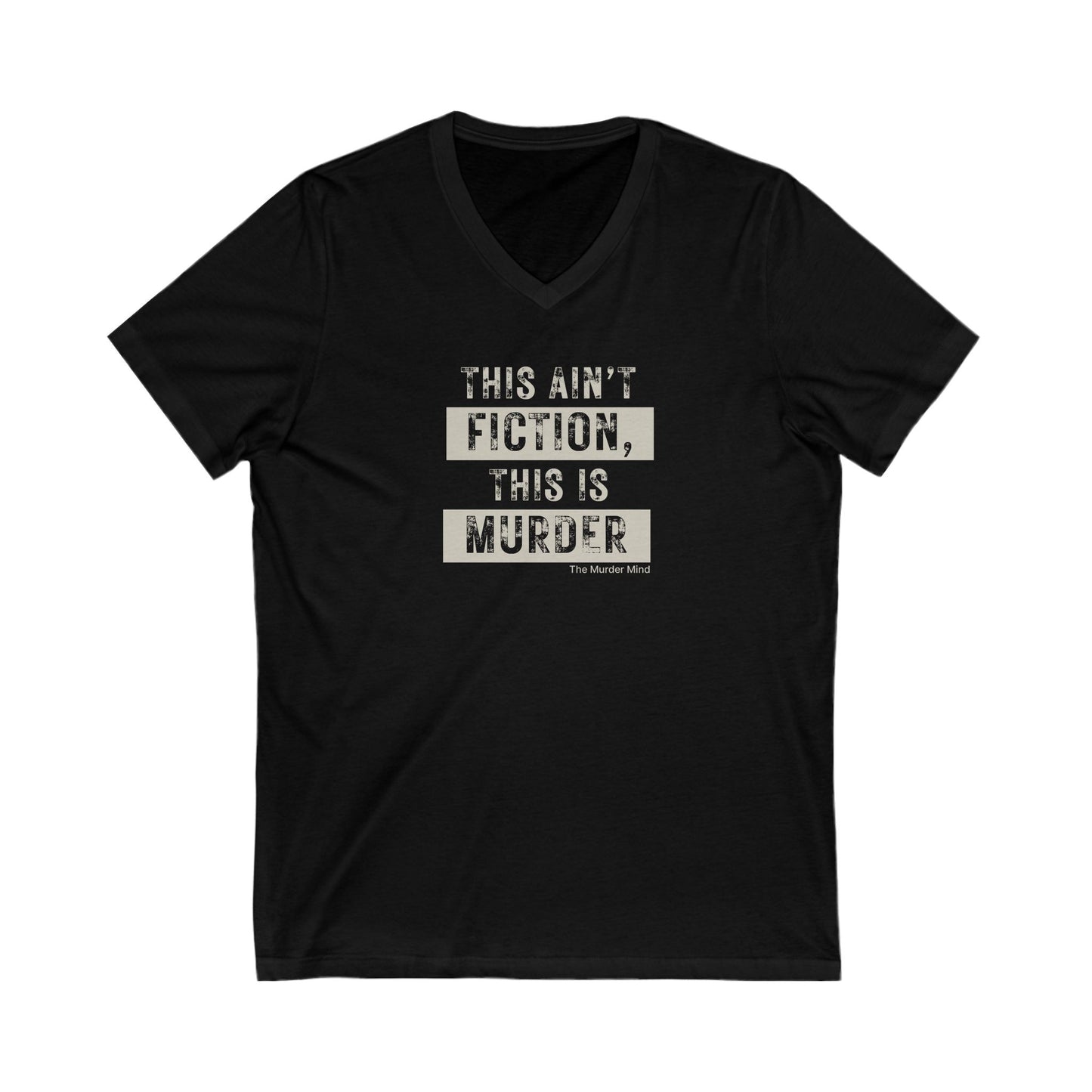This Ain't Fiction, This Is Murder Unisex Short Sleeve V-Neck Tee