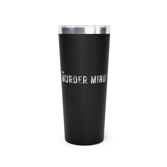 The Murder Mind Copper Vacuum Insulated Tumbler, 22oz
