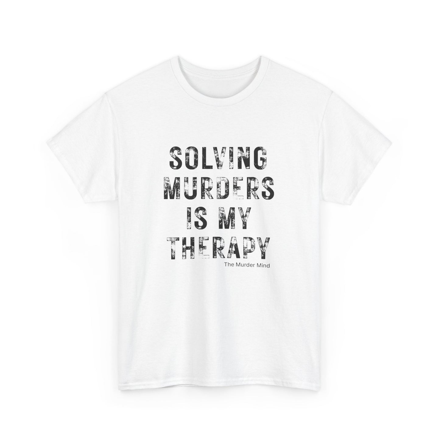 Solving Murders Is My Therapy Unisex Heavy Cotton Tee