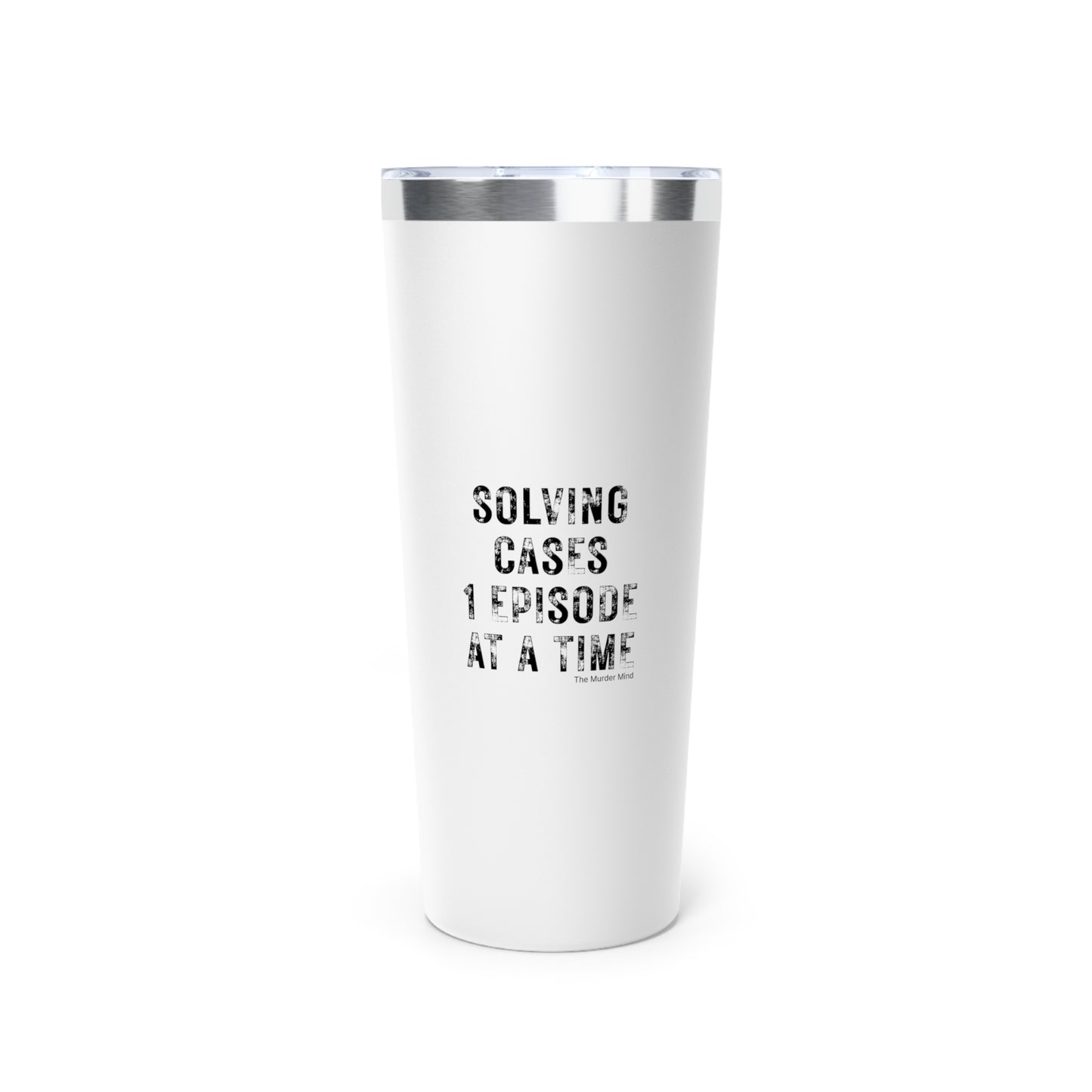 Solving Cases 1 Episode At A Time Copper Vacuum Insulated Tumbler, 22oz