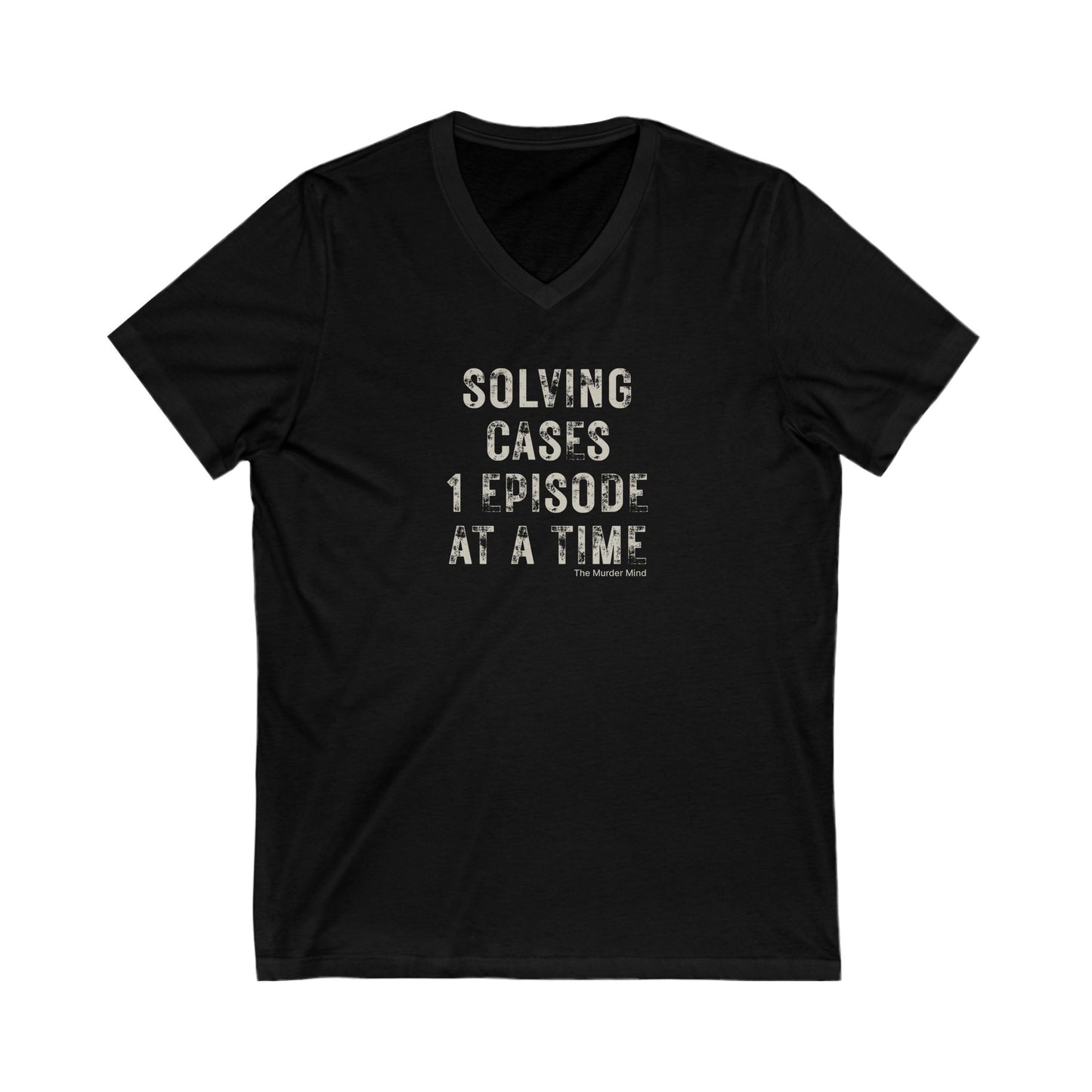Solving Cases 1 Episode At A Time Unisex Short Sleeve V-Neck Tee