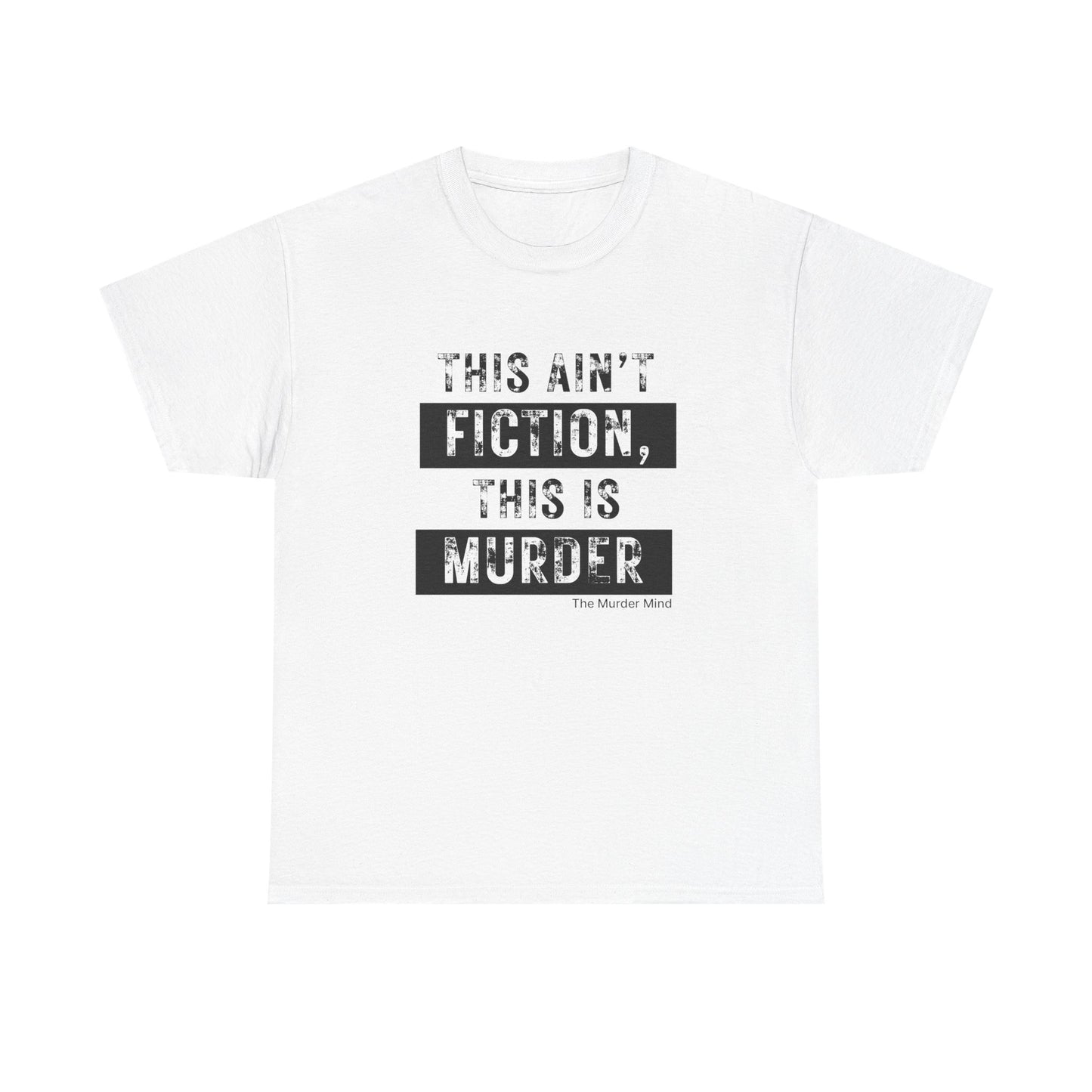 This Ain't Fiction, This Is Murder Unisex Heavy Cotton Tee
