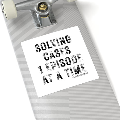 Solving Cases 1 Episode At A Time White Square Stickers