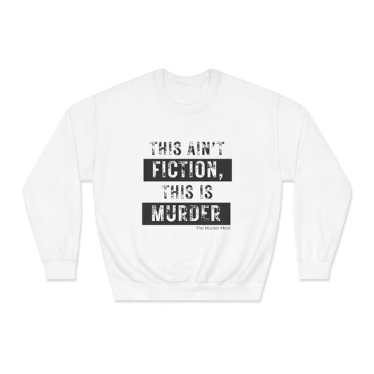 This Ain't Fiction, This Is Murder Unisex DryBlend® Crewneck Sweatshirt