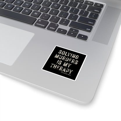 Solving Murders Is My Therapy Black Square Stickers
