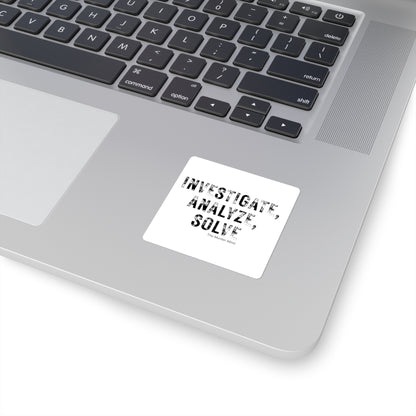 Investigate, Analyze, Solve White Square Stickers