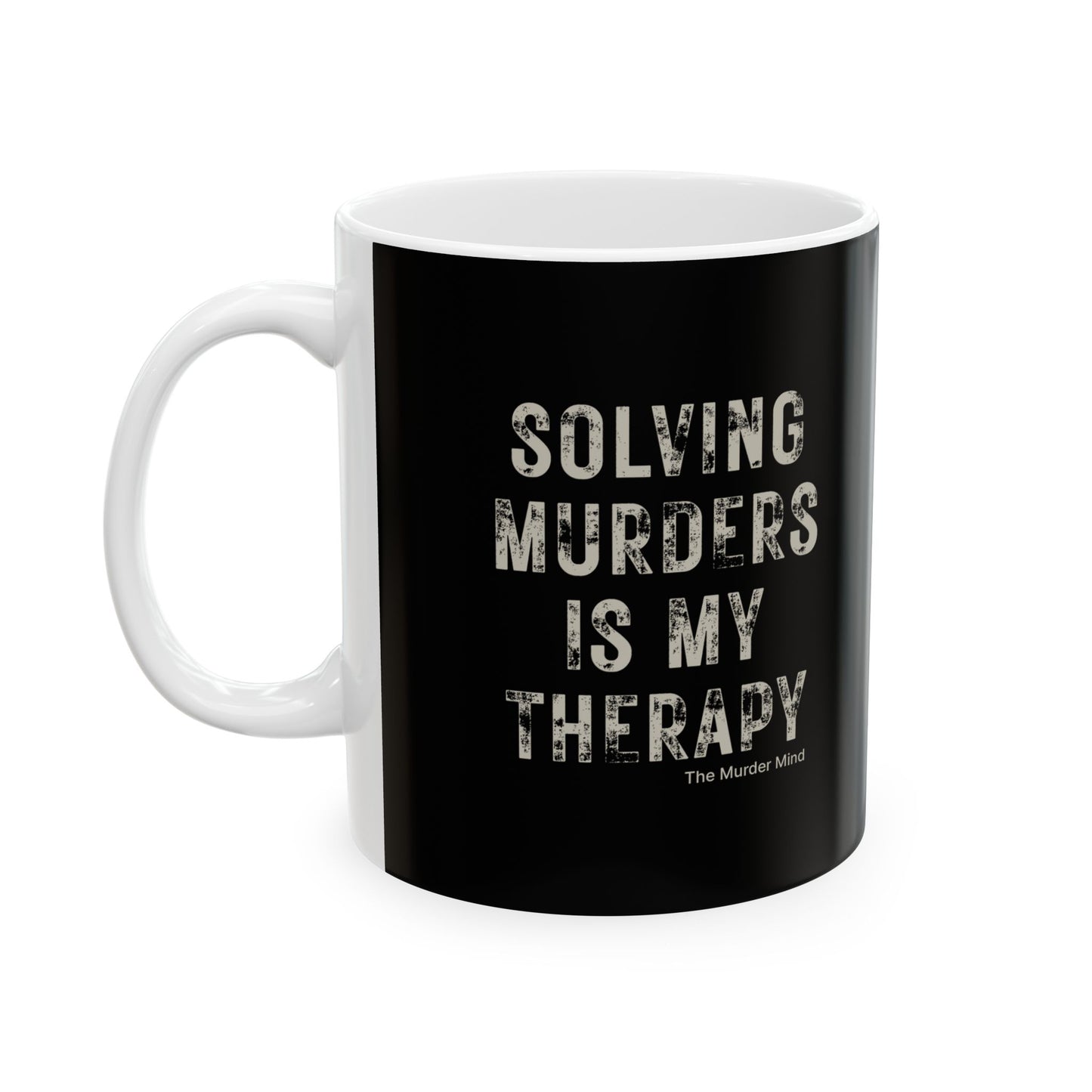 Solving Murders Is My Therapy Black Ceramic Mug, (11oz, 15oz)