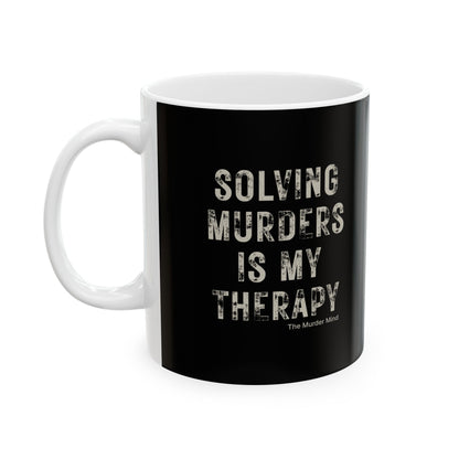 Solving Murders Is My Therapy Black Ceramic Mug, (11oz, 15oz)