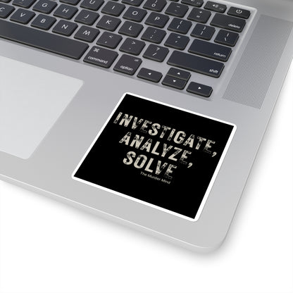Investigate, Analyze, Solve Black Square Stickers