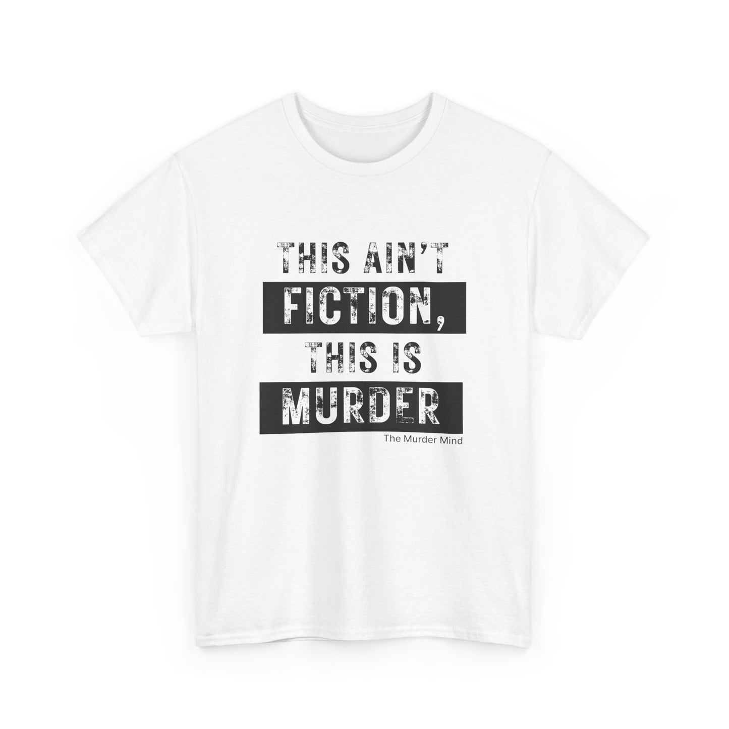 This Ain't Fiction, This Is Murder Unisex Heavy Cotton Tee