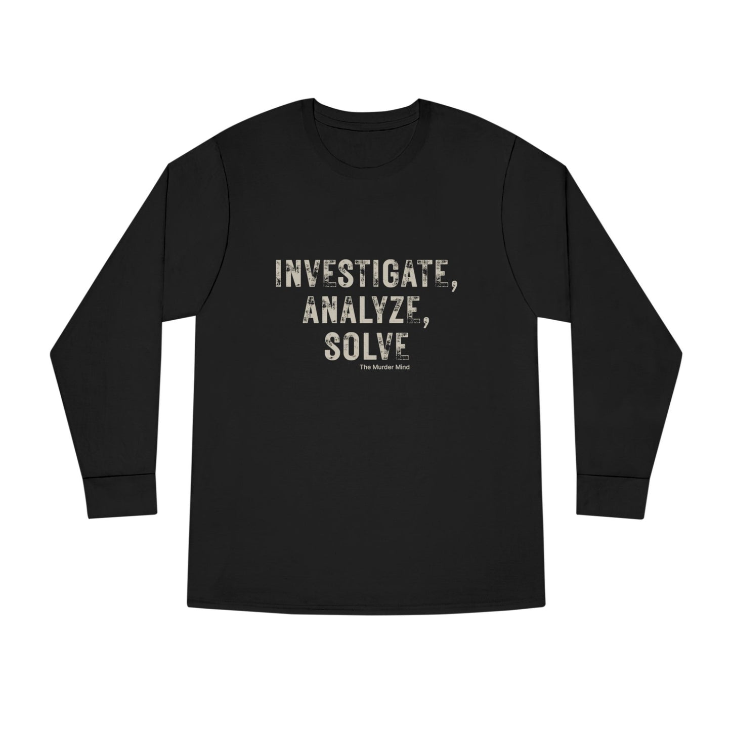 Investigate, Analyze, Solve Long Sleeve Crewneck Tee