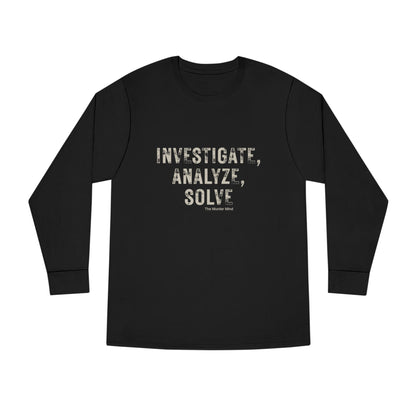 Investigate, Analyze, Solve Long Sleeve Crewneck Tee