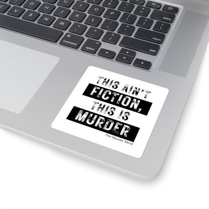 This Ain't Fiction, This Is Murder White Square Stickers