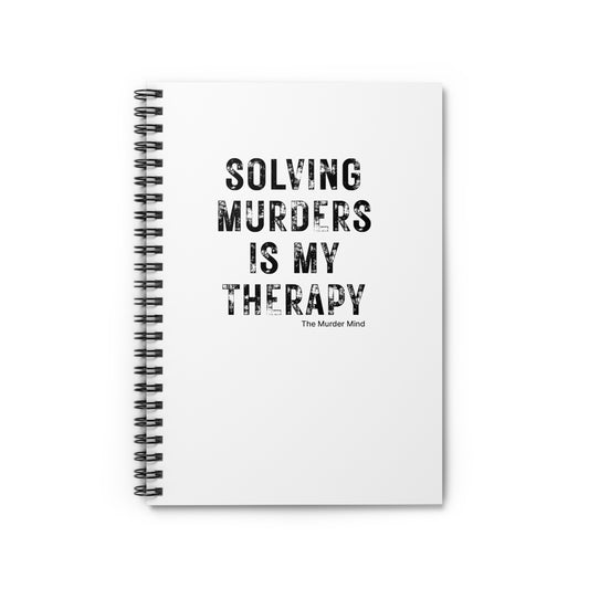 Solving Murders Is My Therapy White Spiral Notebook - Ruled Line