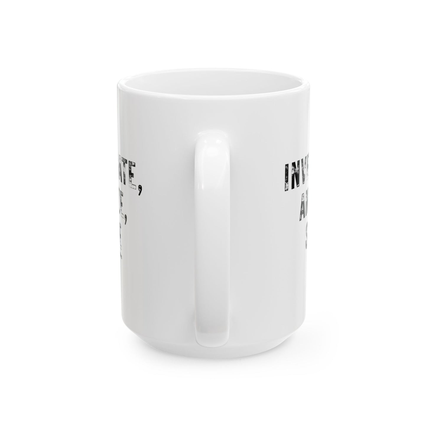Investigate, Analyze, Solve White Ceramic Mug, (11oz, 15oz)