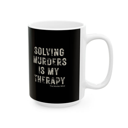 Solving Murders Is My Therapy Black Ceramic Mug, (11oz, 15oz)