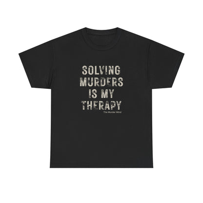 Solving Murders Is My Therapy Unisex Heavy Cotton Tee