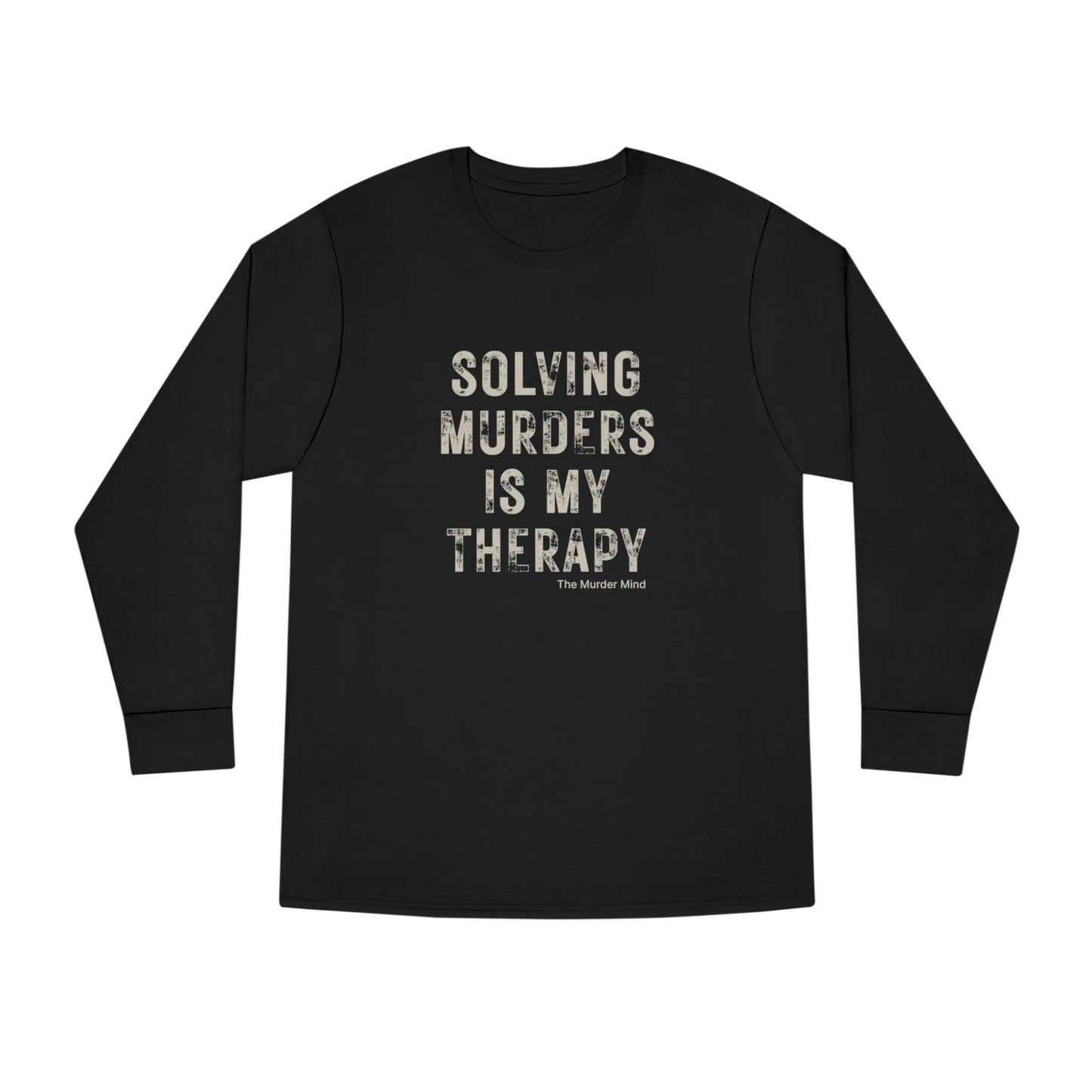 Solving Murders Is My Therapy Long Sleeve Crewneck Tee
