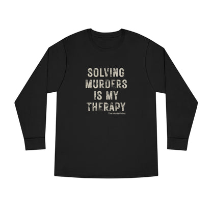 Solving Murders Is My Therapy Long Sleeve Crewneck Tee