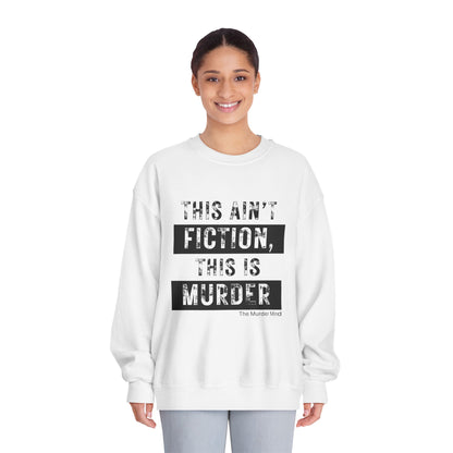 This Ain't Fiction, This Is Murder Unisex DryBlend® Crewneck Sweatshirt