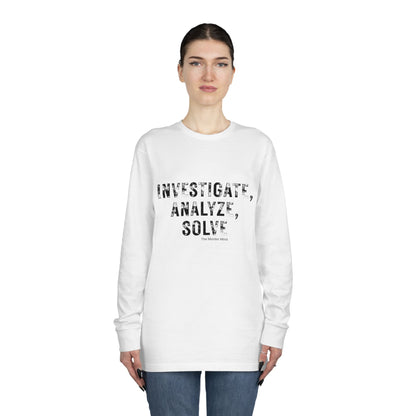 Investigate, Analyze, Solve Long Sleeve Crewneck Tee