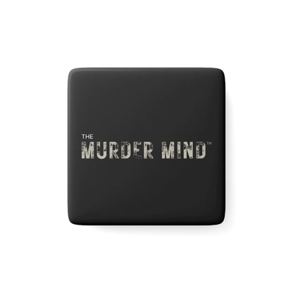 The Murder Mind Black Porcelain Magnet, Square