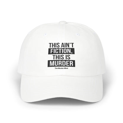 This Ain't Fiction, This Is Murder White Classic Dad Cap