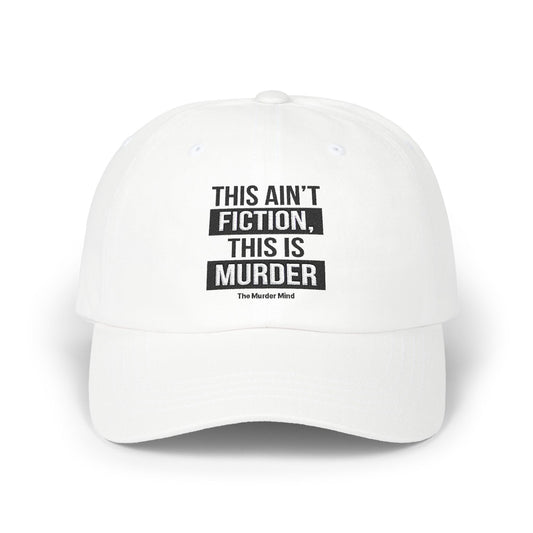 This Ain't Fiction, This Is Murder White Classic Dad Cap