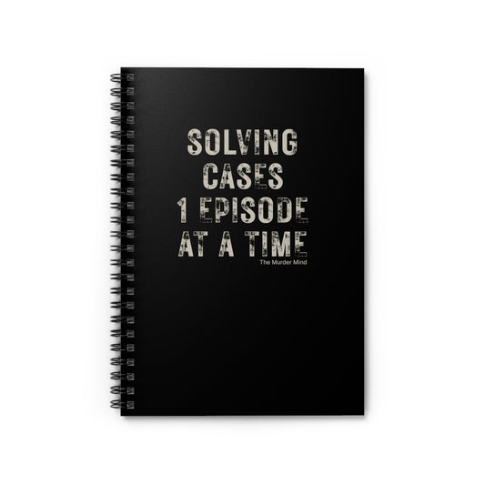 Solving Cases 1 Episode At A Time  Black Spiral Notebook - Ruled Line