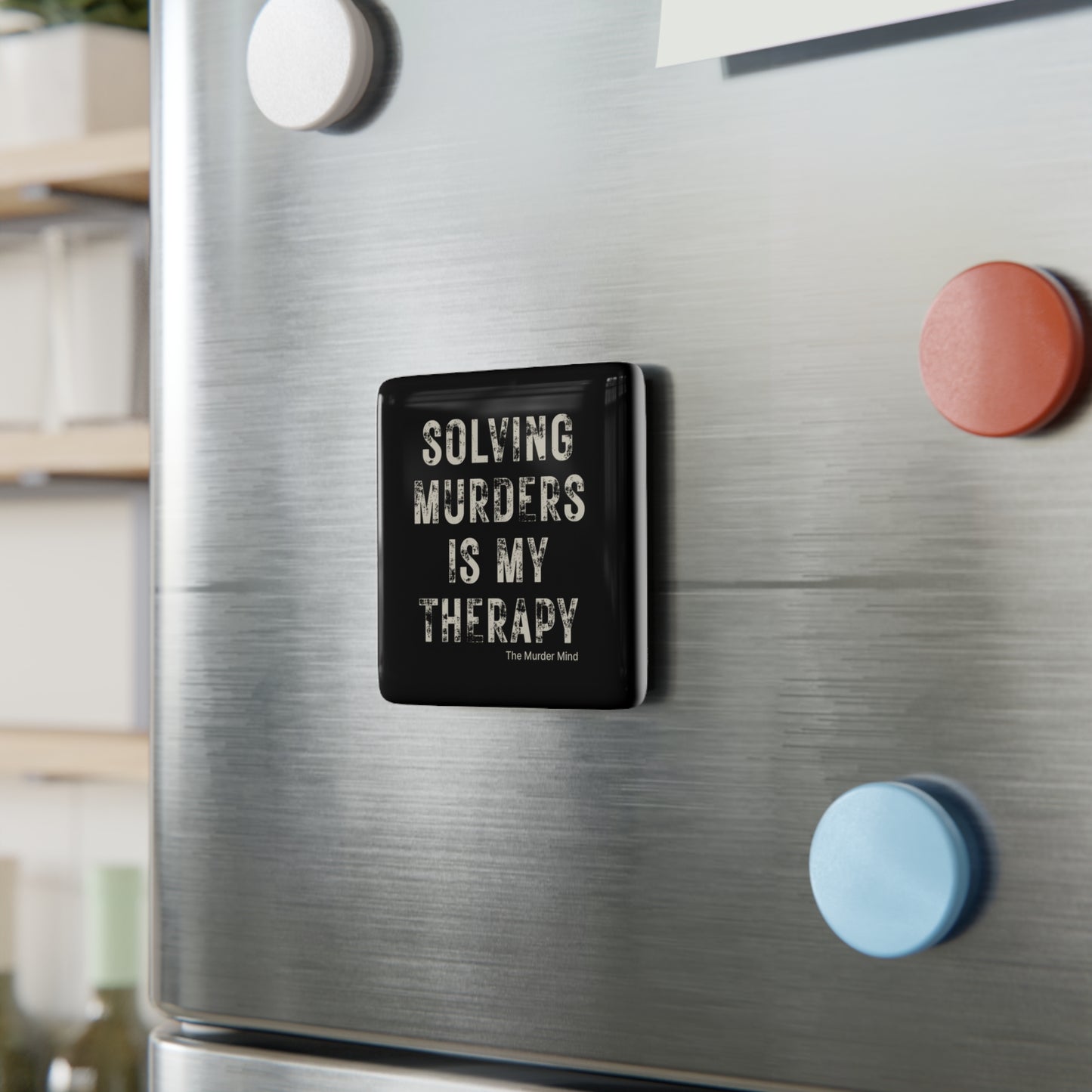 Solving Murders Is My Therapy Black Porcelain Magnet, Square