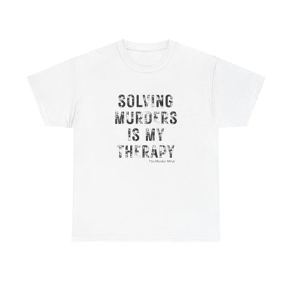 Solving Murders Is My Therapy Unisex Heavy Cotton Tee