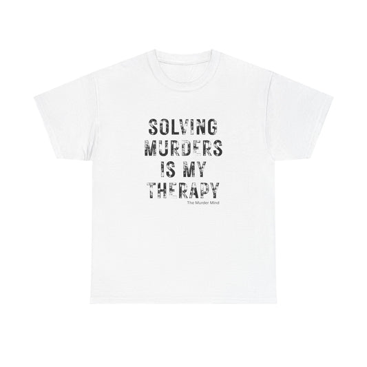 Solving Murders Is My Therapy Unisex Heavy Cotton Tee